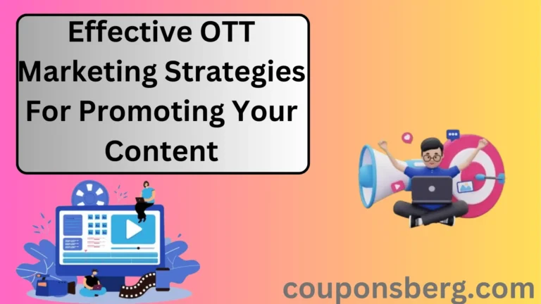 Effective OTT Marketing Strategies For Promoting Your Content