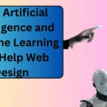 How Artificial Intelligence and Machine Learning Can Help Web Design and Development