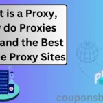 What is a Proxy, How do Proxies Work and the Best 10 Free Proxy Sites
