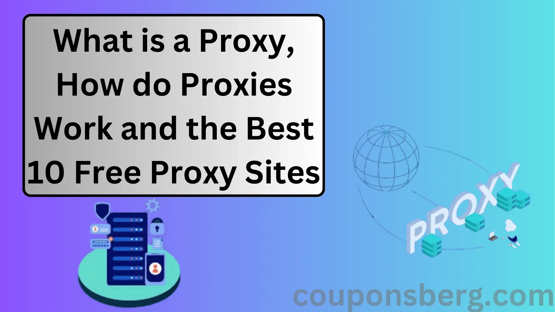 What is a Proxy, How do Proxies Work and the Best 10 Free Proxy Sites