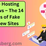 Fake Hosting Reviews – The 14 Types of Fake Review Sites