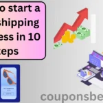 How to start a Dropshipping Business in 10 steps